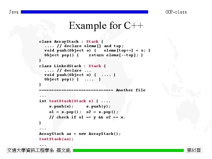 Java OOP-class Example for C++ class Array. Stack : Stack {. . // declare