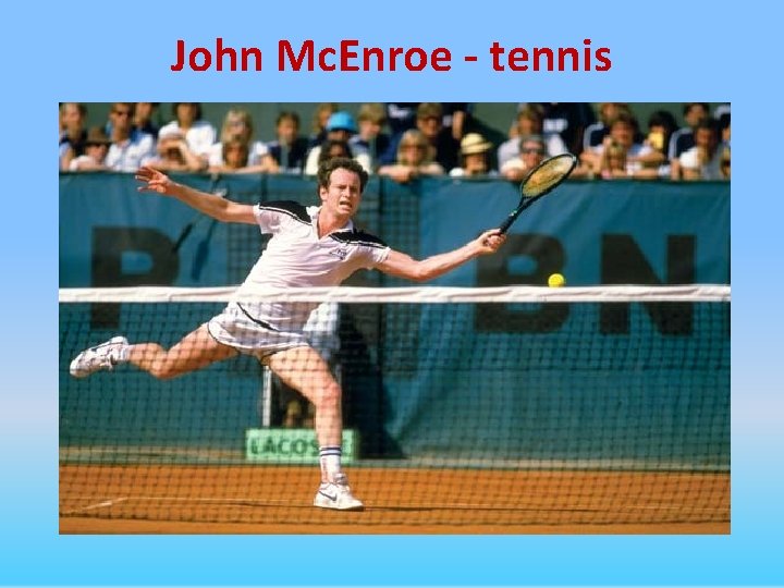 John Mc. Enroe - tennis 