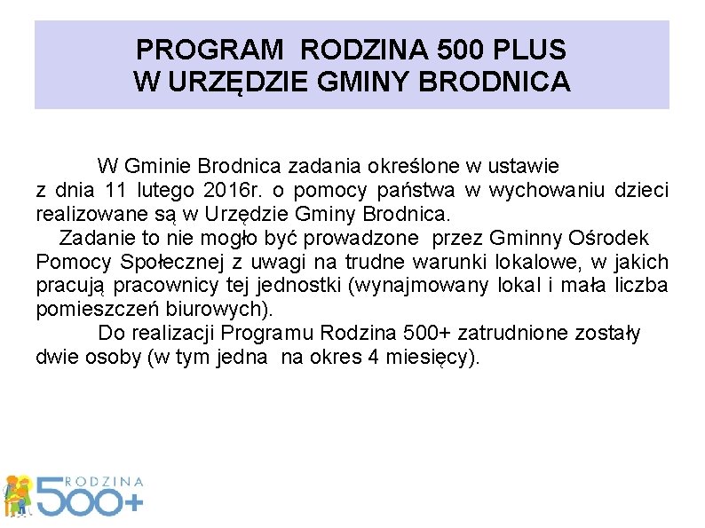 PROGRAM RODZINA 500 PLUS W URZĘDZIE GMINY BRODNICA W Gminie Brodnica zadania określone w