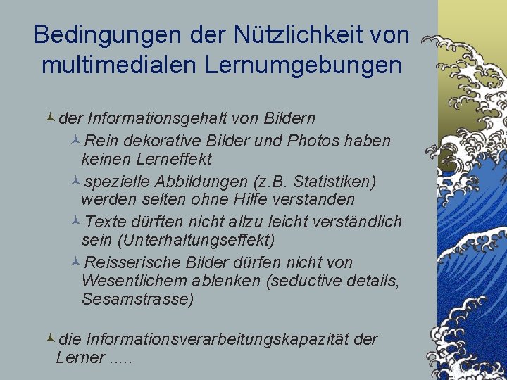 Bedingungen der Nützlichkeit von multimedialen Lernumgebungen ©der Informationsgehalt von Bildern ©Rein dekorative Bilder und