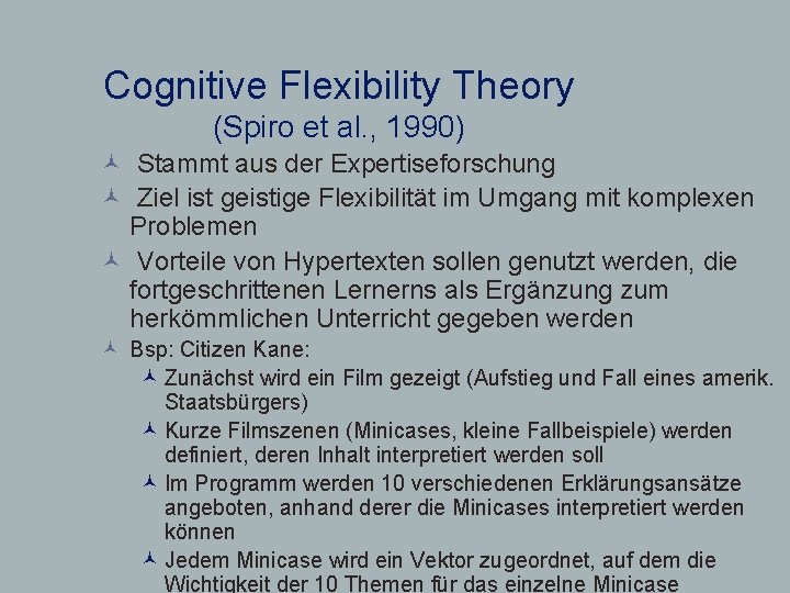 Cognitive Flexibility Theory (Spiro et al. , 1990) © Stammt aus der Expertiseforschung ©