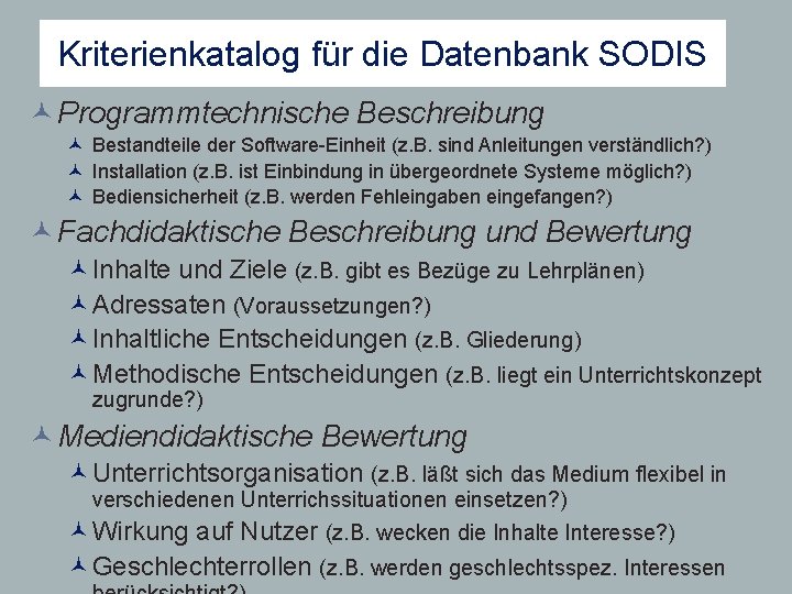 Kriterienkatalog für die Datenbank SODIS © Programmtechnische Beschreibung © Bestandteile der Software-Einheit (z. B.