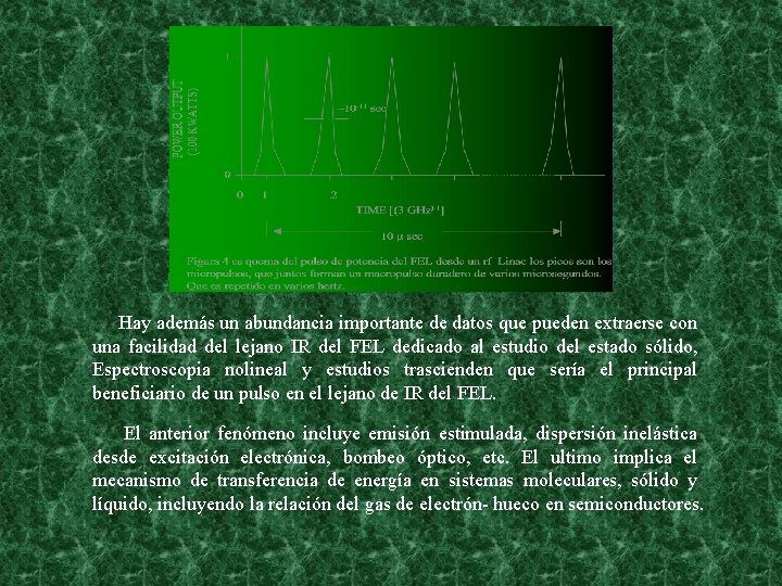  Hay además un abundancia importante de datos que pueden extraerse con una facilidad