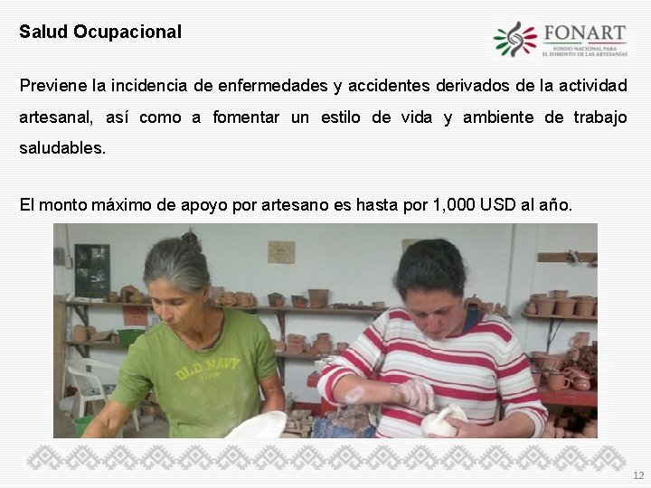 Salud Ocupacional Previene la incidencia de enfermedades y accidentes derivados de la actividad artesanal,