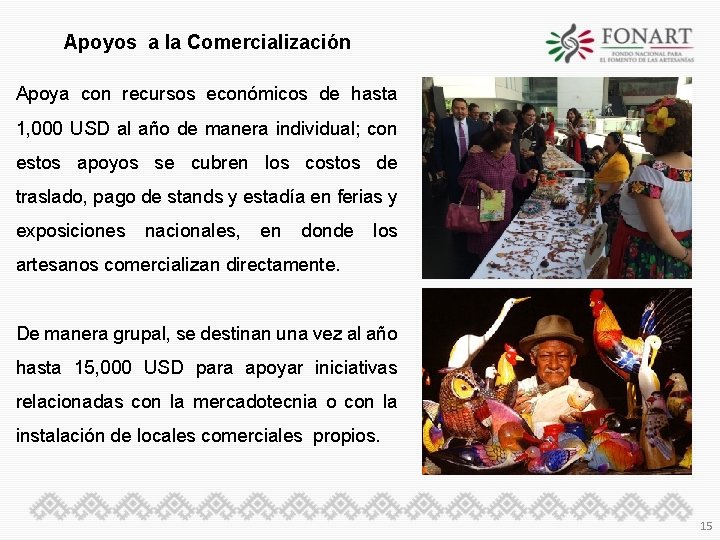 Apoyos a la Comercialización Apoya con recursos económicos de hasta 1, 000 USD al