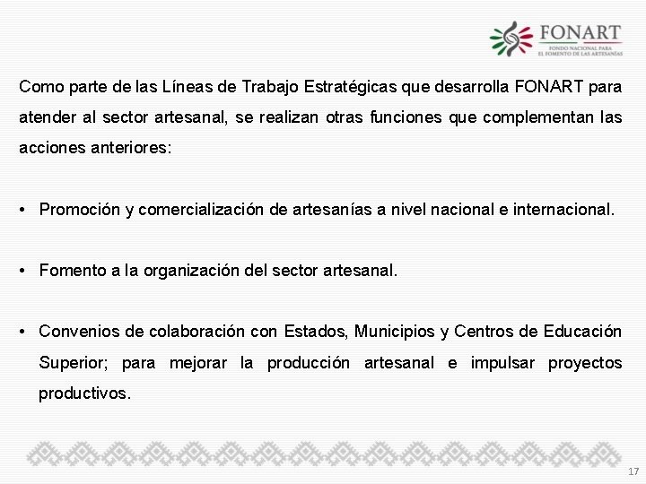 Como parte de las Líneas de Trabajo Estratégicas que desarrolla FONART para atender al