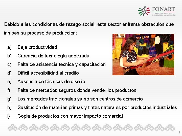 Debido a las condiciones de rezago social, este sector enfrenta obstáculos que inhiben su