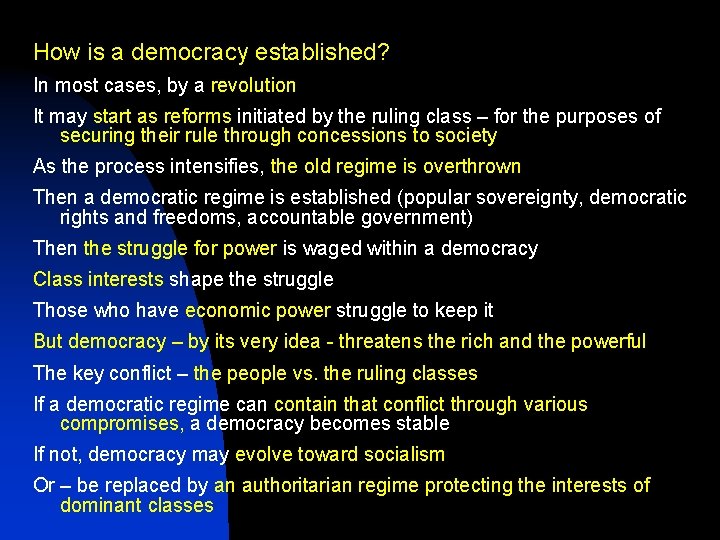 How is a democracy established? In most cases, by a revolution It may start