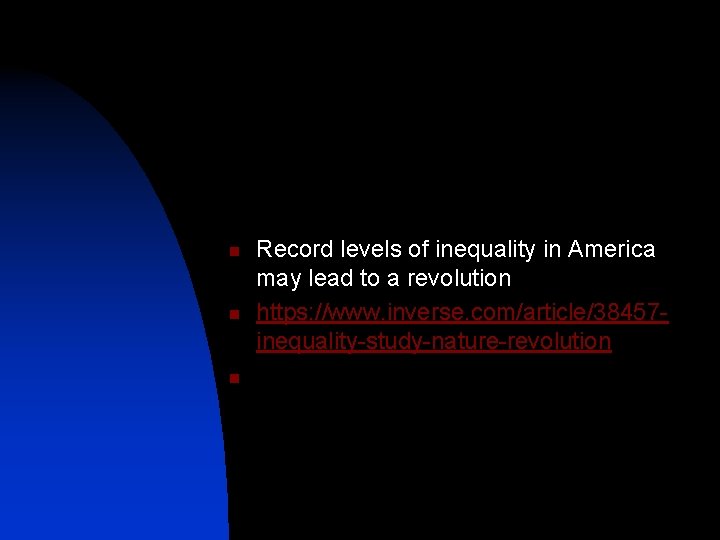 n n n Record levels of inequality in America may lead to a revolution