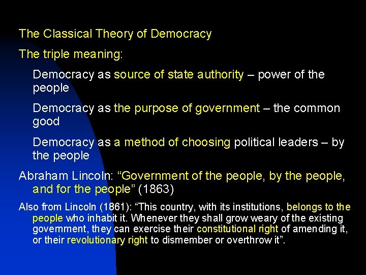 The Classical Theory of Democracy The triple meaning: Democracy as source of state authority