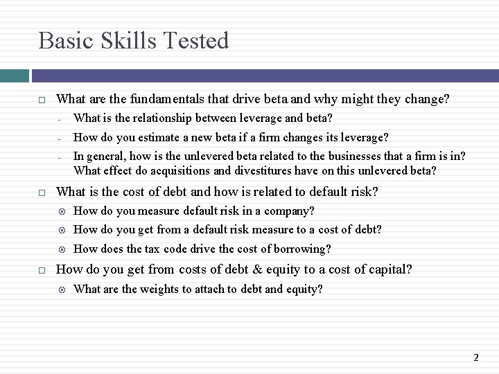 Basic Skills Tested What are the fundamentals that drive beta and why might they