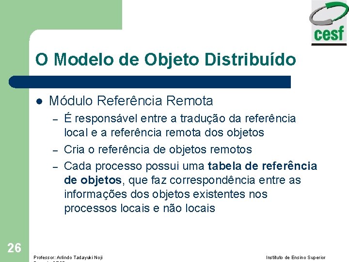 O Modelo de Objeto Distribuído l Módulo Referência Remota – – – 26 É