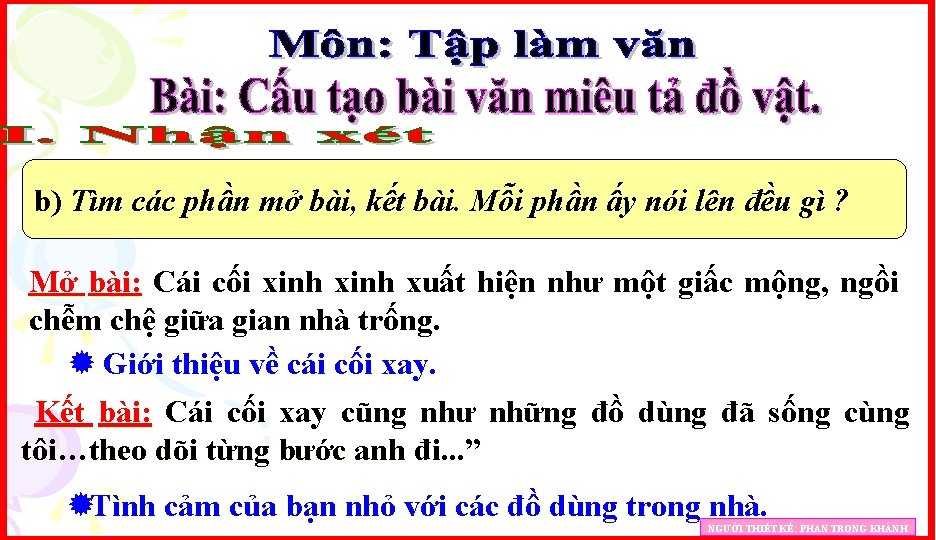b) Tìm các phần mở bài, kết bài. Mỗi phần ấy nói lên đều