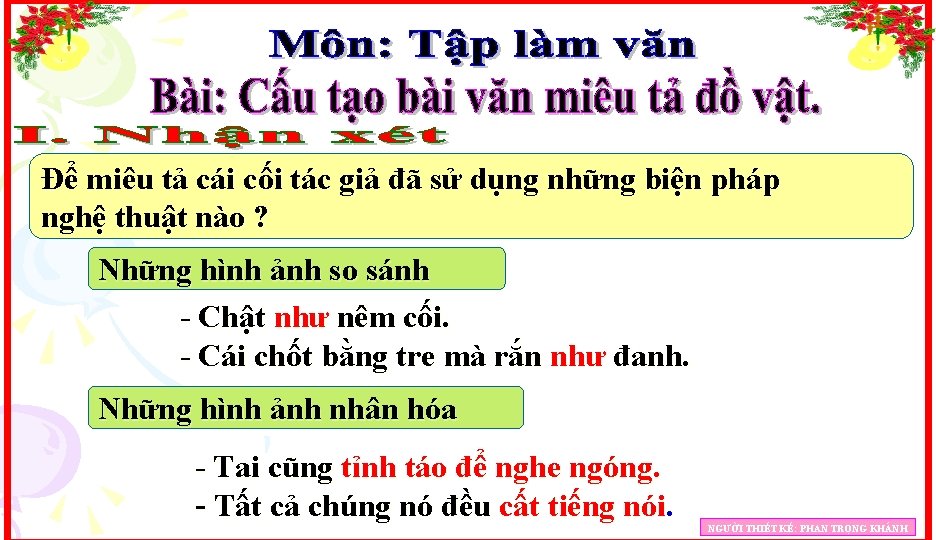 Để miêu tả cái cối tác giả đã sử dụng những biện pháp nghệ
