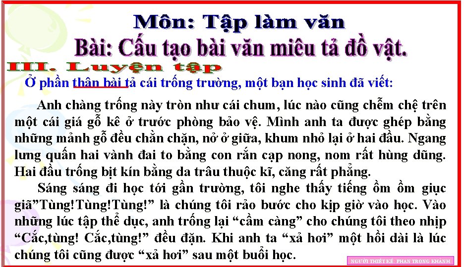 Ở phần thân bài tả cái trống trường, một bạn học sinh đã viết: