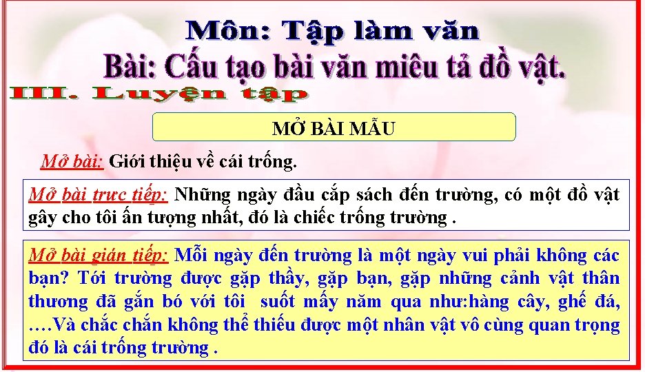 MỞ BÀI MẪU Mở bài: Giới thiệu về cái trống. Mở bài trực tiếp: