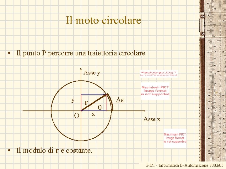 Il moto circolare • Il punto P percorre una traiettoria circolare Asse y y