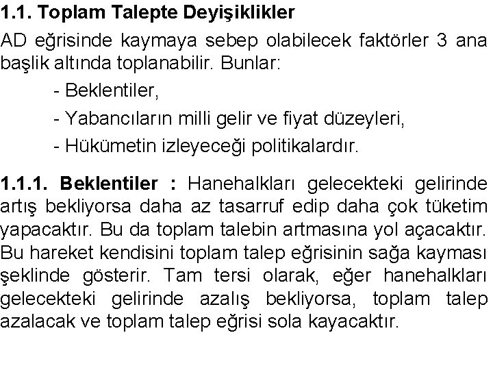 1. 1. Toplam Talepte Deyişiklikler AD eğrisinde kaymaya sebep olabilecek faktörler 3 ana başlik