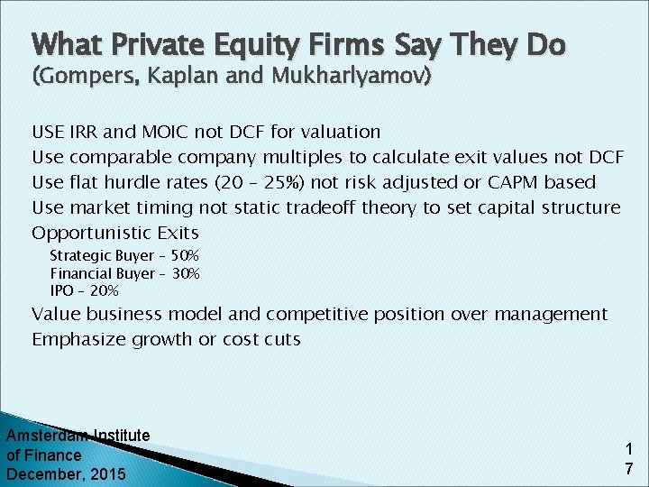 What Private Equity Firms Say They Do (Gompers, Kaplan and Mukharlyamov) USE IRR and