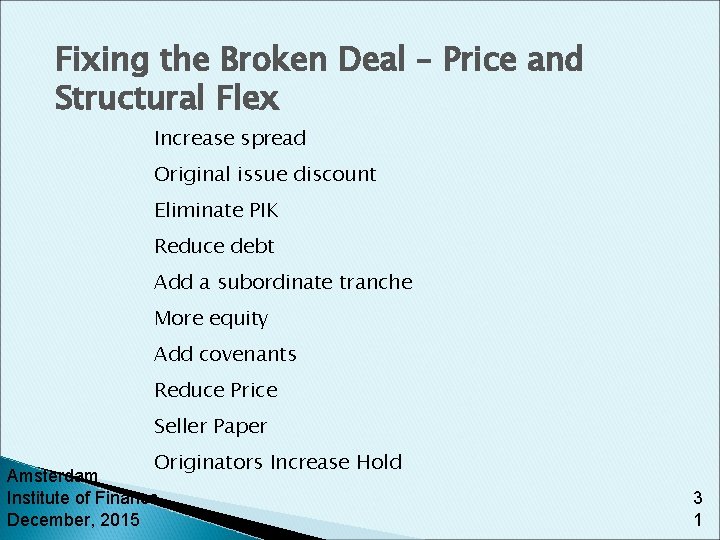 Fixing the Broken Deal – Price and Structural Flex Increase spread Original issue discount