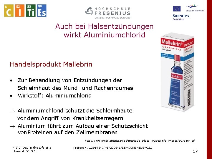 Auch bei Halsentzündungen wirkt Aluminiumchlorid Handelsprodukt Mallebrin • Zur Behandlung von Entzündungen der Schleimhaut