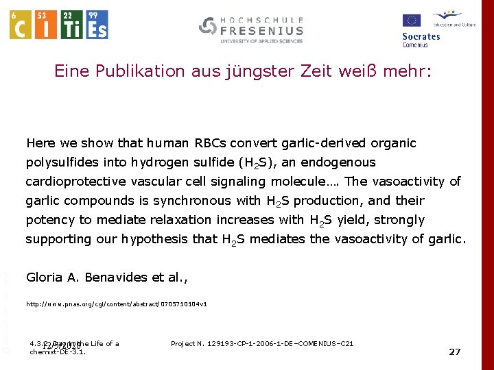 Eine Publikation aus jüngster Zeit weiß mehr: Here we show that human RBCs convert