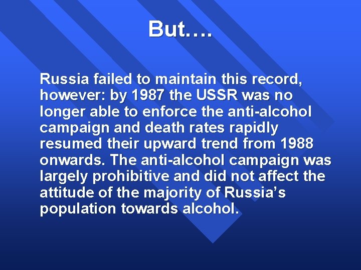 But…. Russia failed to maintain this record, however: by 1987 the USSR was no