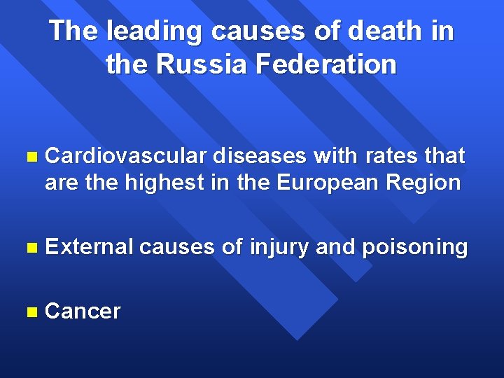 The leading causes of death in the Russia Federation n Cardiovascular diseases with rates