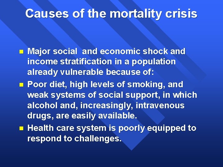 Causes of the mortality crisis n n n Major social and economic shock and
