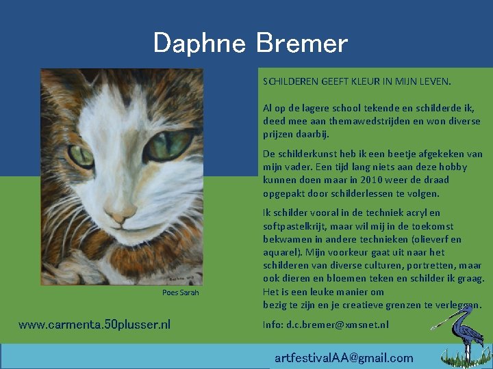 Daphne Bremer SCHILDEREN GEEFT KLEUR IN MIJN LEVEN. Al op de lagere school tekende