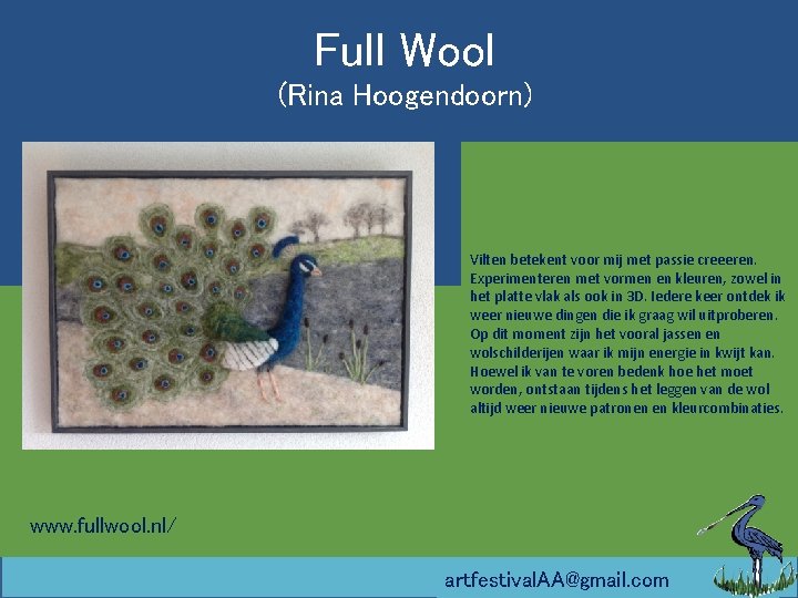 Full Wool (Rina Hoogendoorn) Vilten betekent voor mij met passie creeeren. Experimenteren met vormen