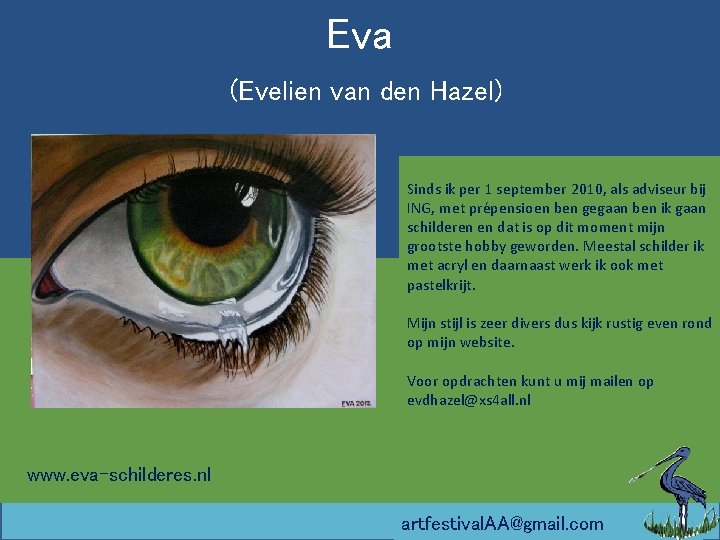 Eva (Evelien van den Hazel) Sinds ik per 1 september 2010, als adviseur bij