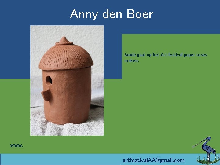 Anny den Boer Annie gaat op het Art-festival paper roses maken. www. artfestival. AA@gmail.