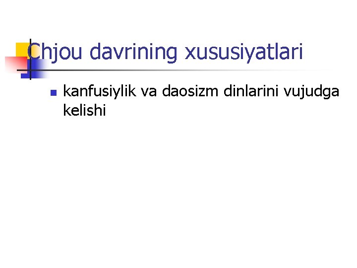 Chjou davrining хususiyatlari n kanfusiylik va daosizm dinlarini vujudga kelishi 