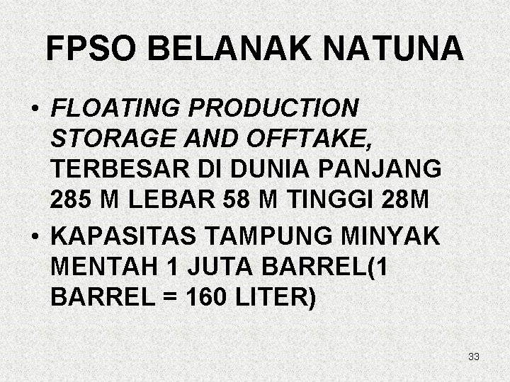 FPSO BELANAK NATUNA • FLOATING PRODUCTION STORAGE AND OFFTAKE, TERBESAR DI DUNIA PANJANG 285