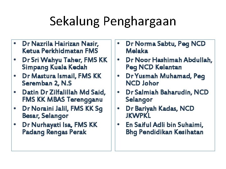 Sekalung Penghargaan • Dr Nazrila Hairizan Nasir, Ketua Perkhidmatan FMS • Dr Sri Wahyu