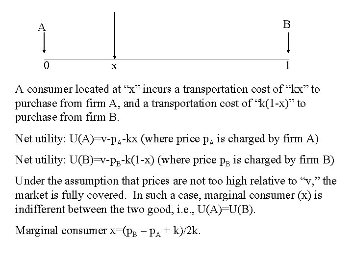 B A 0 x 1 A consumer located at “x” incurs a transportation cost