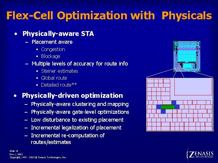 Flex-Cell Optimization with Physicals • Physically-aware STA – Placement aware • Congestion • Blockage