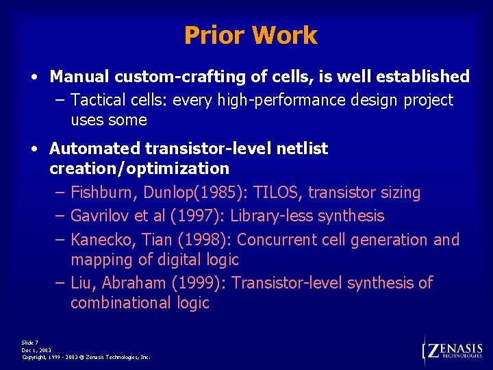 Prior Work • Manual custom-crafting of cells, is well established – Tactical cells: every