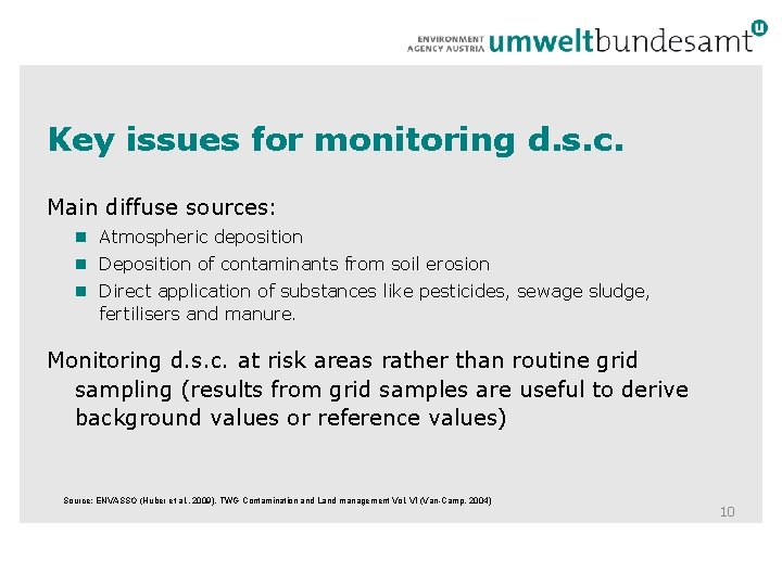 Key issues for monitoring d. s. c. Main diffuse sources: n Atmospheric deposition n