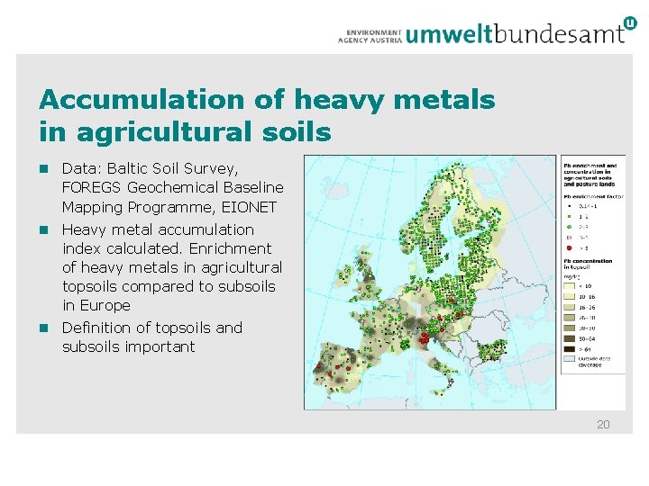 Accumulation of heavy metals in agricultural soils n Data: Baltic Soil Survey, FOREGS Geochemical