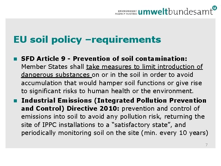 EU soil policy –requirements n SFD Article 9 - Prevention of soil contamination: Member