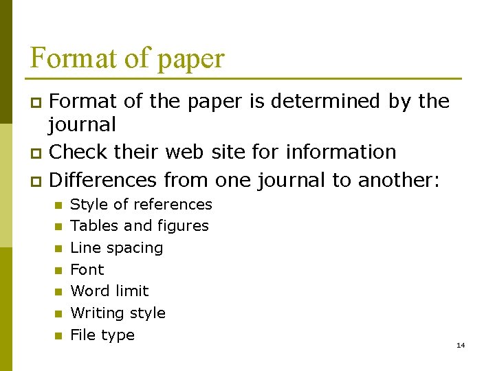 Format of paper Format of the paper is determined by the journal p Check