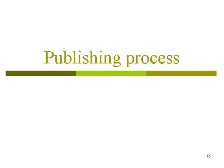 Publishing process 35 