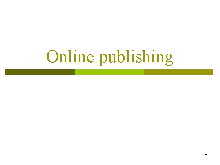 Online publishing 41 