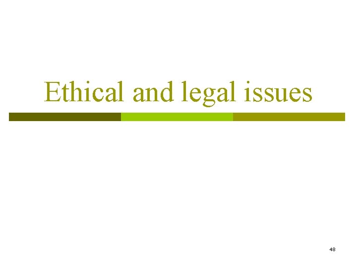 Ethical and legal issues 48 