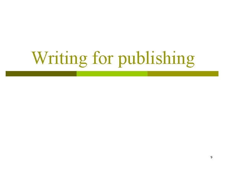 Writing for publishing 9 