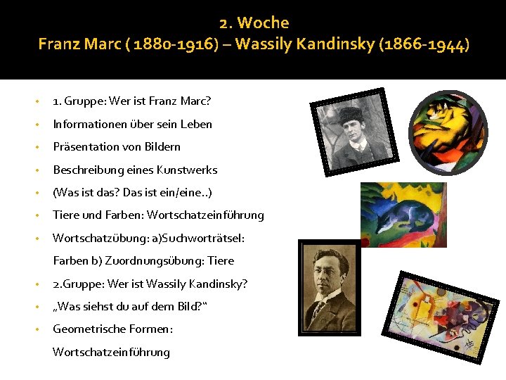 2. Woche Franz Marc ( 1880 -1916) – Wassily Kandinsky (1866 -1944) • 1.