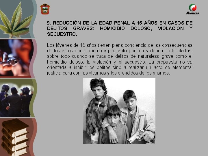 9. REDUCCIÓN DE LA EDAD PENAL A 16 AÑOS EN CASOS DE DELITOS GRAVES: