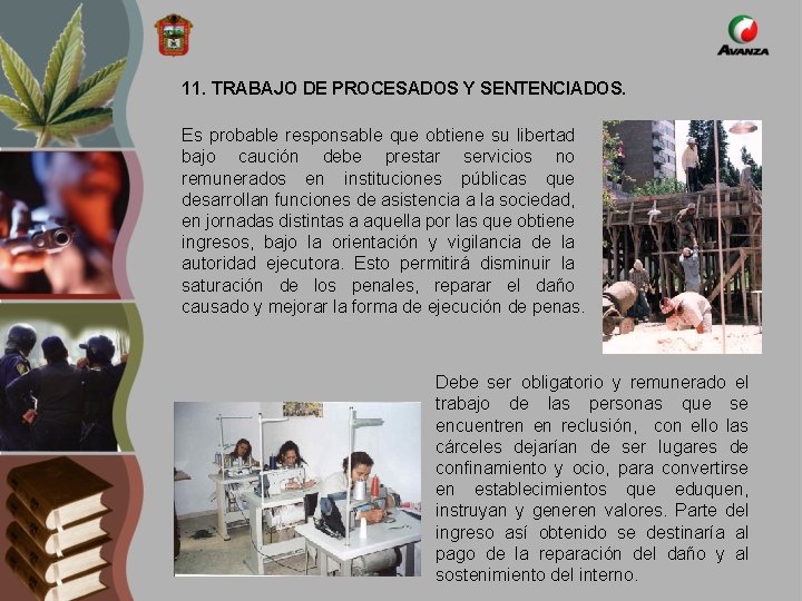 11. TRABAJO DE PROCESADOS Y SENTENCIADOS. Es probable responsable que obtiene su libertad bajo